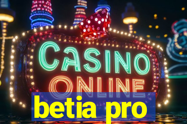 betia pro